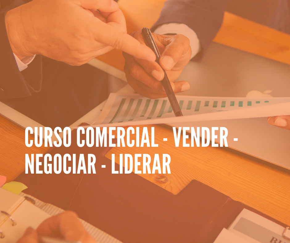 Curso Comercial  - Vender - Negociar - Liderar