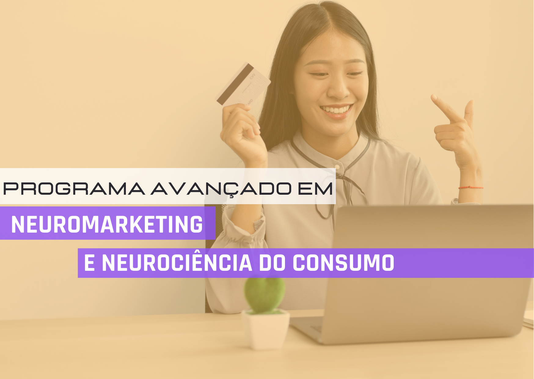 Programa Avançado em Neuromarketing e Neurociência do Consumo