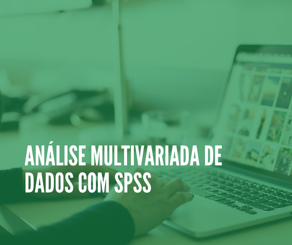 Curso Online de SPSS Avançado - Análise Multivariada de Dados